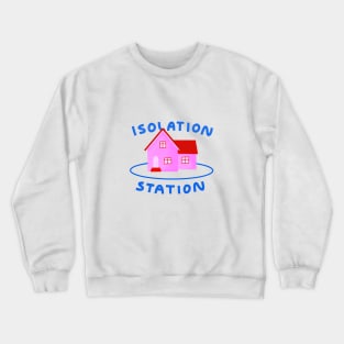 Isolation Station Crewneck Sweatshirt